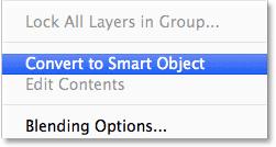 Choose Convert to Smart Object from the menu that appears: Selecting the Convert to Smart Object command.
