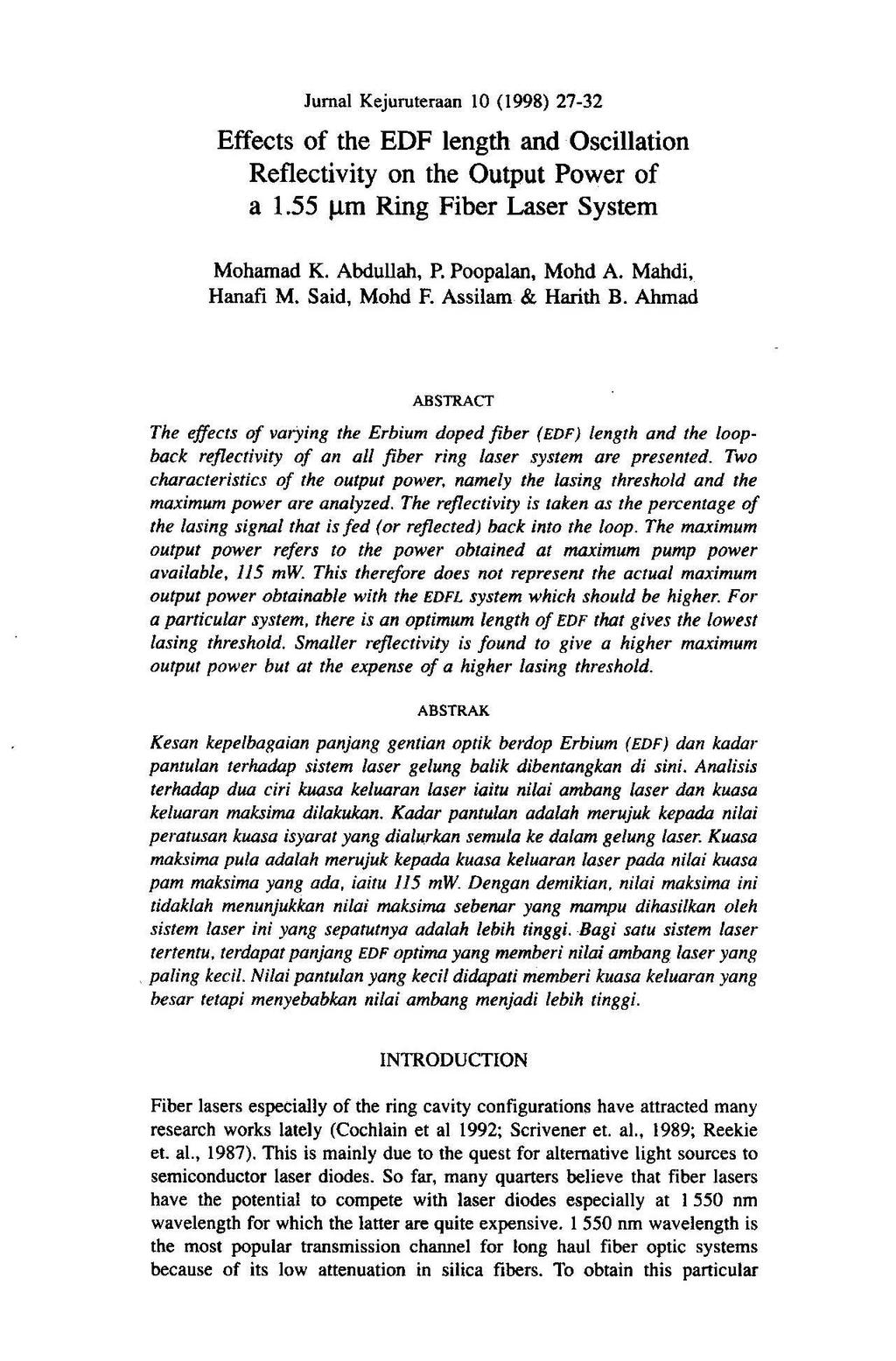 Jurnal Kejuruteraan IO (1998) 27-32 Effects of the EDF length and Oscillation Reflectivity on the Output Power of a 1.55 Jlm Ring Fiber Laser System Mohamad K. Abdullah. P. Poopalan, Mohd A.