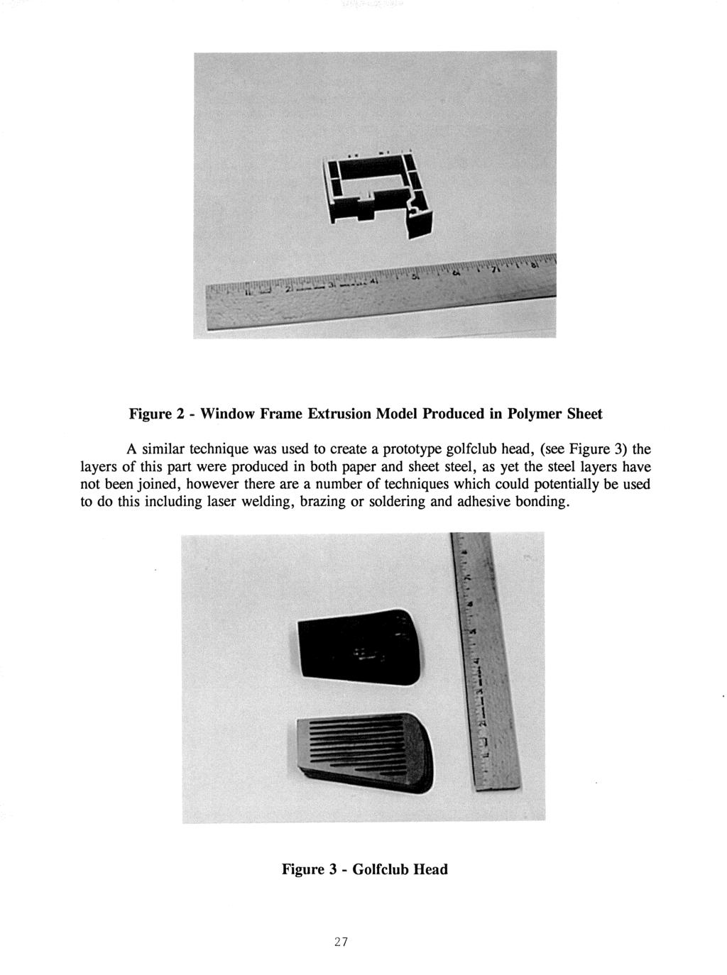 Figure 2 - Window Frame Extrusion Model Produced in Polymer Sheet A similar technique was used to create a