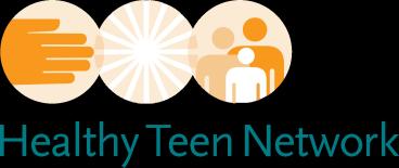 org 2015 Healthy Teen Network All rights reserved Suggsted Citation: Healthy Teen