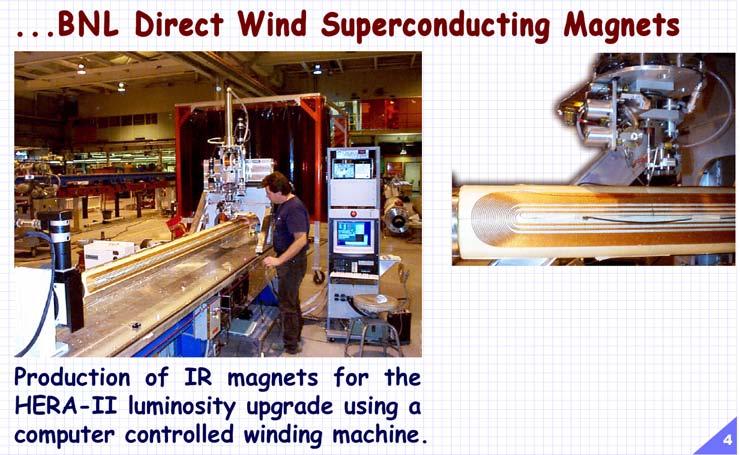 Take advantage of BNL experience making superconducting magnets for HERA-II.