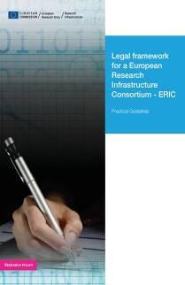 ERIC: European Research Infrastructure Consortium A new legal framework, at EU level, to facilitate the joint establishment and operation of Research Infrastructures of European interest