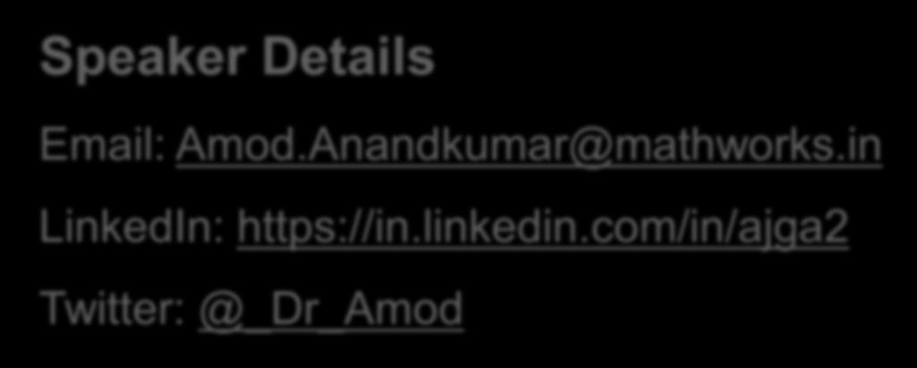 Speaker Details Email: Amod.Anandkumar@mathworks.