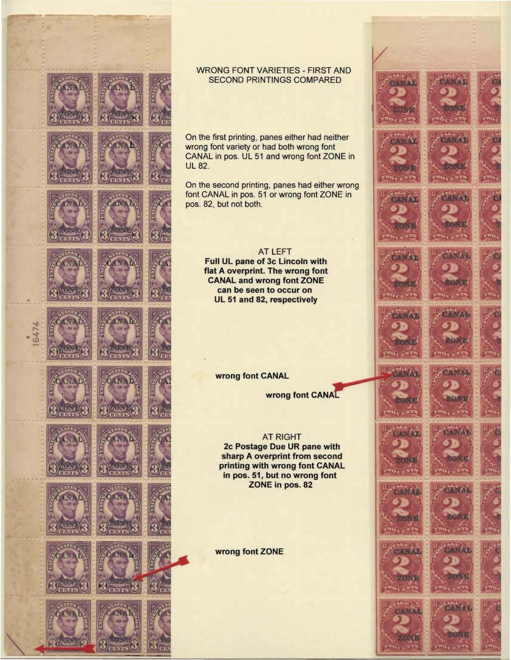 WRONG FONT VARIETIES - FIRST AND SECOND PRINTINGS COMPARED On the first printing, panes either had neither wrong font variety or had both wrong font CANAL in pos. UL 51 and wrong font ZONE in UL 82.