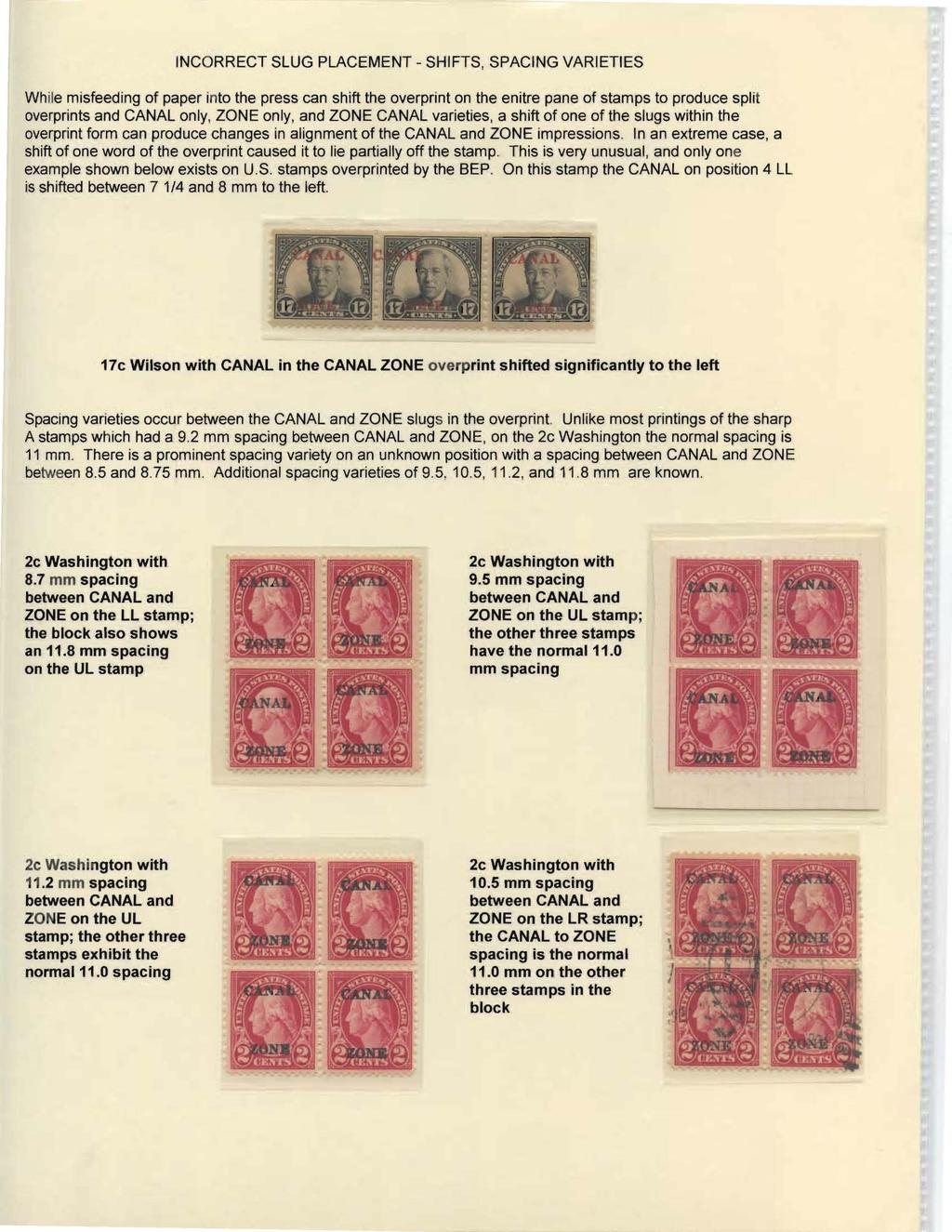 INCORRECT SLUG PLACEMENT - SHIFTS, SPACING VARIETIES While misfeeding of paper into the press can shift the overprint on the enitre pane of stamps to produce split overprints and CANAL only, ZONE