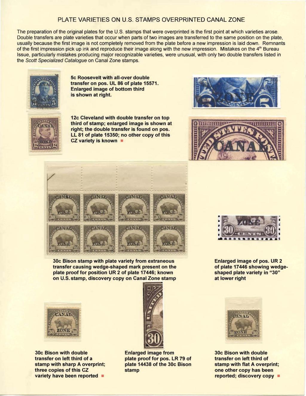PLATE VARIETIES ON U.S. STAMPS OVERPRINTED CANAL ZONE The preparation of the original plates for the U.S. stamps that were overprinted is the first point at which varieties arose.