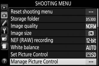 Creating Custom Picture Controls The Picture Controls supplied with the camera can be