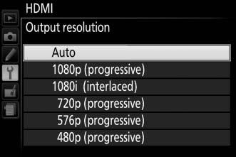 Choosing an Output Resolution To choose the format for images output to the HDMI device, select HDMI > Output resolution in the camera setup menu (0 195).