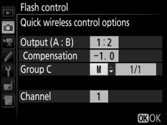 Quick Wireless Control Select this option to control overall flash compensation for, and the relative balance between, groups A and B, while setting output for group C manually.