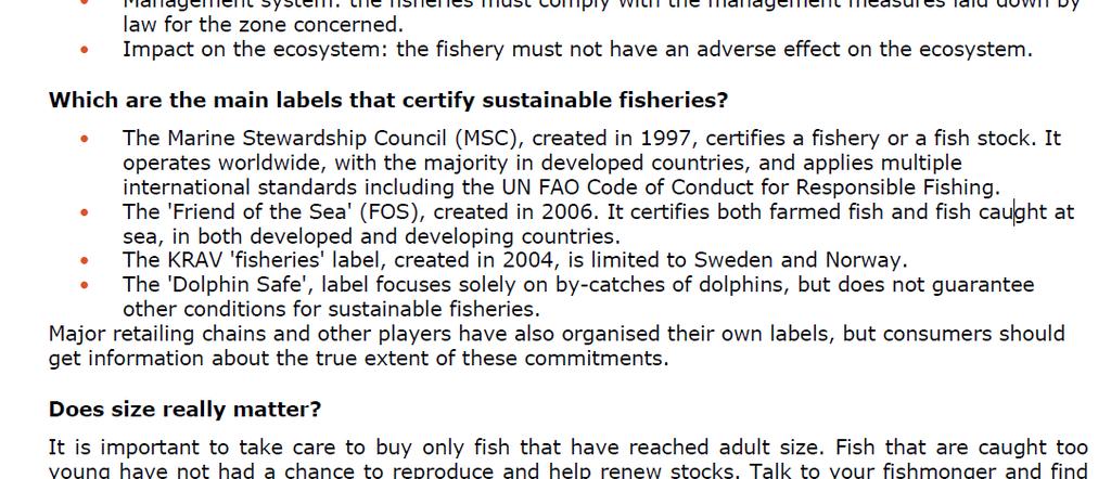 A requirement of certification of tuna as Friend of the Sea is that the fishery be also approved Dolphin-Safe by the Earth Island Institute.