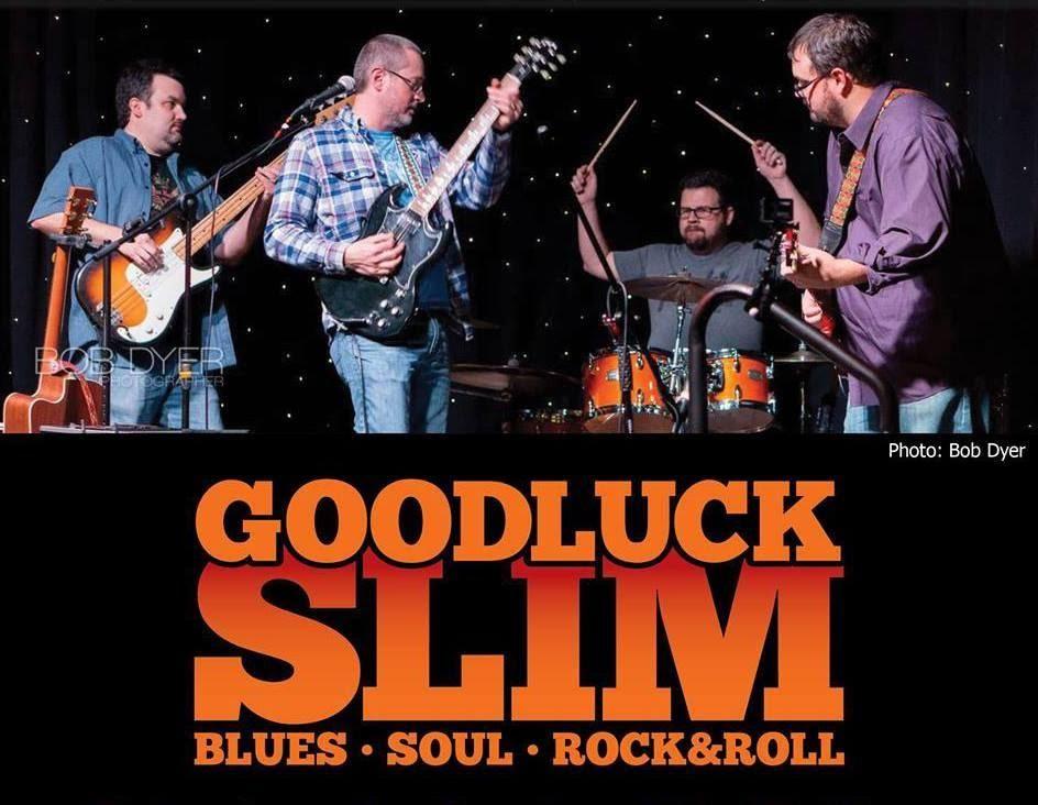 Good Luck Slim This rockin four piece band has found a home in the local blues community by keeping their music true to their passions and putting on crowd pleasing shows around the River Valley.