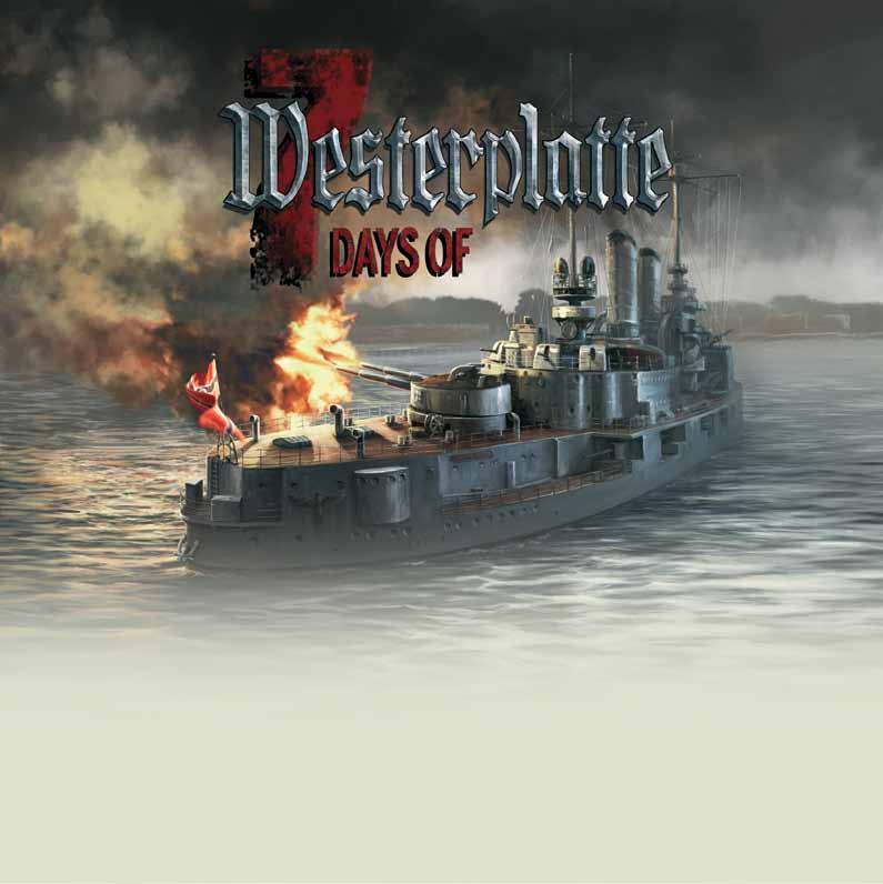 Playing time: 45-60 min. Players: 1-4 Age: +8 Introduction German battleship Schleswig-Holstein started the bombardment of Polish Military Transit Depot on the 1 st of September 1939 at 04:48 a.m. This was followed by the attack of the Krigsmarine assault company, supported by Gdansk SS regiments.