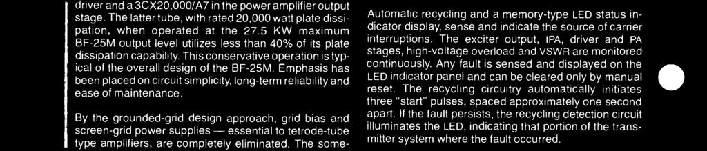 Both stages employ ceramic/ metal, zero /bias, high -mu triodes; a 3CX3000 /A7 for the driver and a 3CX20,000 /A7 in the power amplifier output stage.