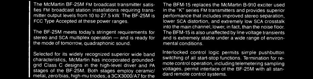 The BF -25M meets today's stringent requirements for stereo and SCA multiplex operation - and is ready for the mode of tomorrow, quadraphonic sound.