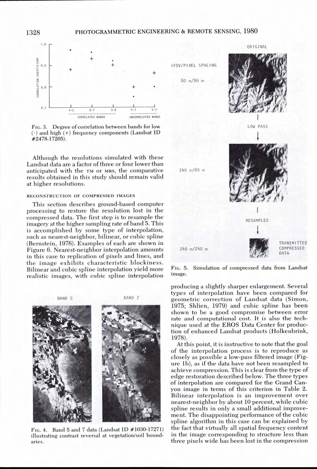 PHOTOGRAMMETRIC ENGINEERING & REMOTE SENSING, 1980 ORIGINAL 0.7 1 I I I I I 4-5 6-7 5-6 4-7 5-7 CORRELATED BANDS UNCORREUTED MNDS FIG. 3. Degree of correlation between bands for low (.