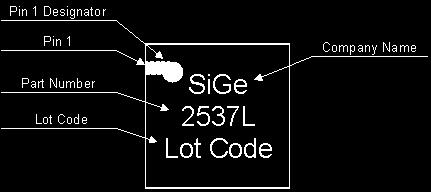 Branding Information SiGe 2605L 2623 Lot Code Figure 6: SE2623L Branding Tape and Reel Information Parameter Value Devices Per Reel 3000 Reel Diameter 13 inches Tape Width 12 millimeters Figure 7: