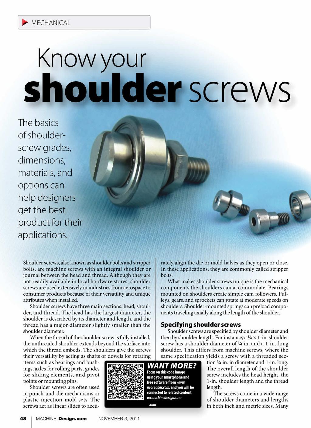 MECHANICAL Know your shoulder screws The basics of shoulderscrew grades, dimensions, materials, and options can help designers get the best proc uct for their appiications.