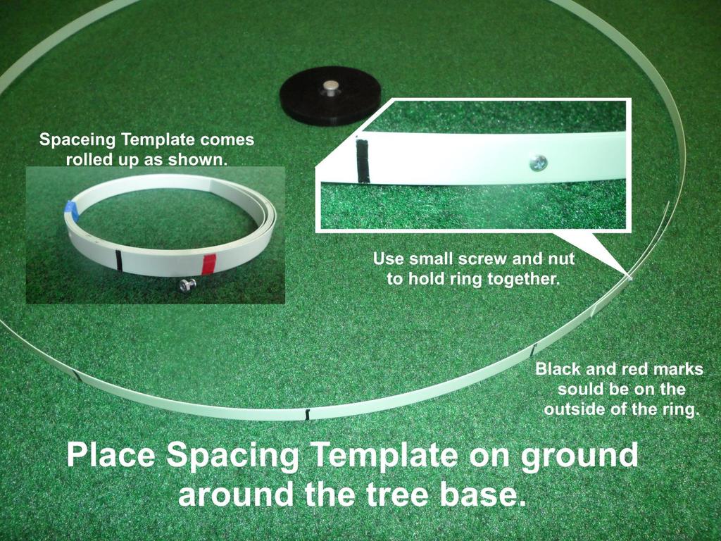 STEP 5B. Assemble the Stake Spacing Template and place around the tree base. Use the small screw and nut to secure the template using the two holes in the strap.