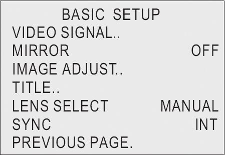 BASIC SETUP 1. Video Signal Video Format: Supports both NTSC and PAL standards. Video Level: Set the output voltage of the video signal from 0.