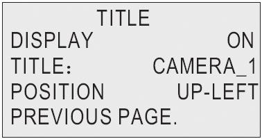 4. Title Display: Turns on/off the ID text display. The default is "OFF". Title: String used to identify camera name. The title can be 0 to 8 characters. The default is "CAMERA_1".