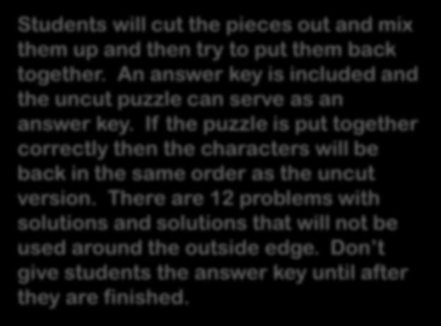Students will cut the pieces out and mix them up and then try to put them back