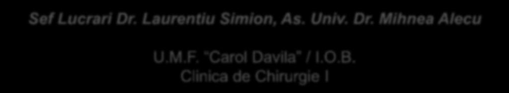 Mihnea Alecu U.M.F. Carol Davila / I.O.B.