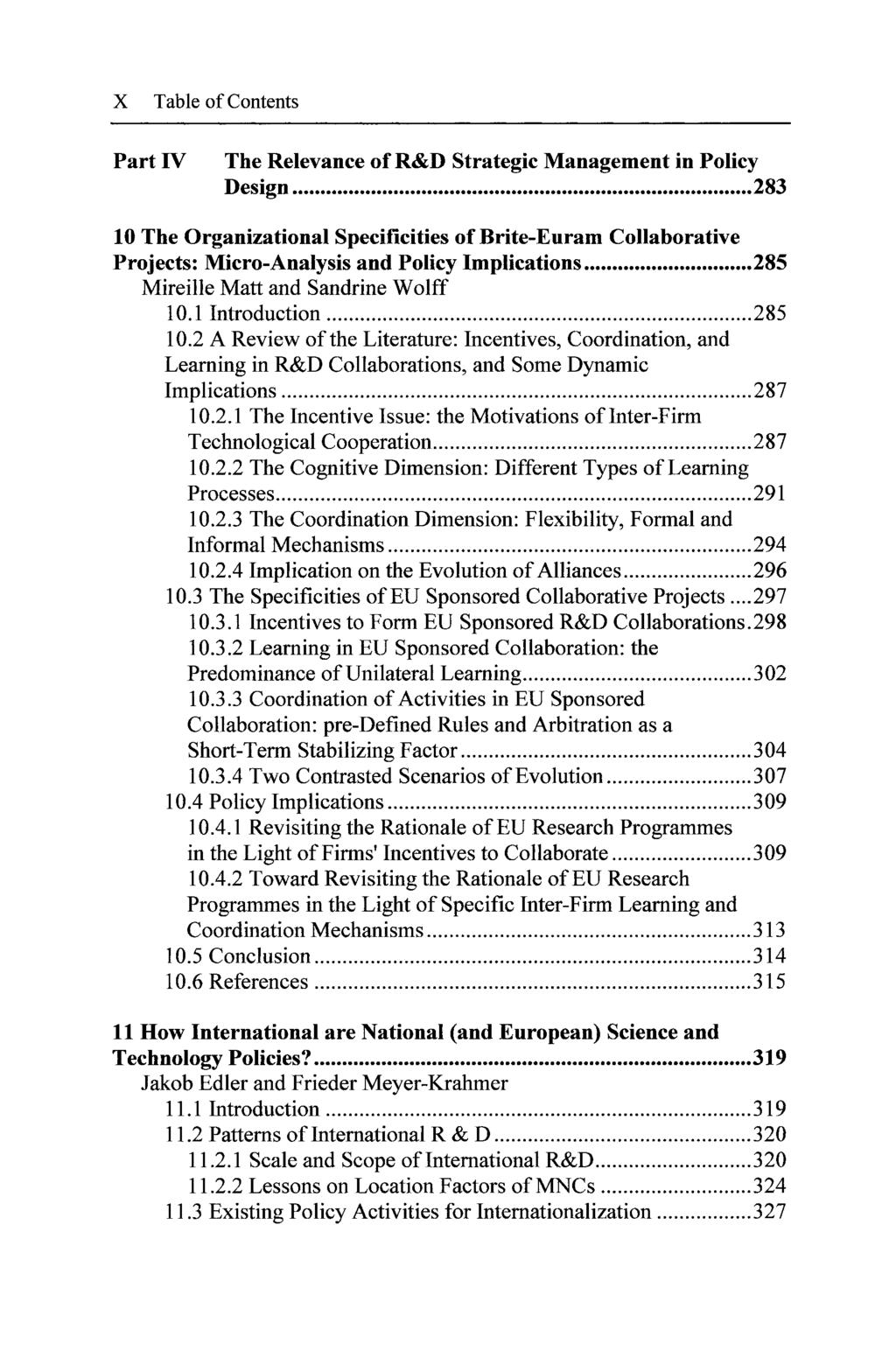 X Table of Contents Part rv The Relevance of R&D Strategic Management in Policy Design 283 10 The Organizational Specificities of Brite-Euram Collaborative Projects: Micro-Analysis and Policy
