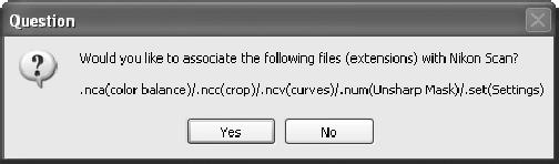 Click Yes to associate Nikon Scan with settings file extensions such as.nca and.ncv.