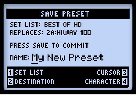Set Lists & Presets Remember to always save your Preset before calling up a different Preset to retain any changes you may have made! Press the SAVE button to display the Save Preset screen.