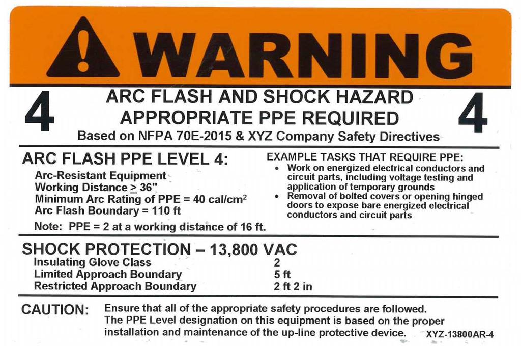 Label XYZ-13800AR-4 This label is intended to be used on 13,800 volt arc-resistant, metal-enclosed equipment where