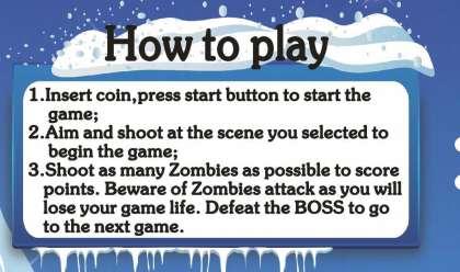 How to play Insert coin, then enter the select screen Shoot at the map to choose the scene When