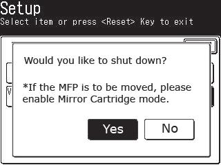 Press the Setup button to display [Setup Menu] then press [Shutdown]. 3.