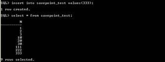11.2. Inserăm alte trei linii: insert into savepoint_test values (111; insert into savepoint_test values (222; insert into savepoint_test values (333; testăm conţinutul tabelei: select * from