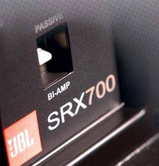 S R X 7 0 0 S E R I E S SRX700 Series All SRX700 two and three-way models may be operated full-range or bi-amplified.