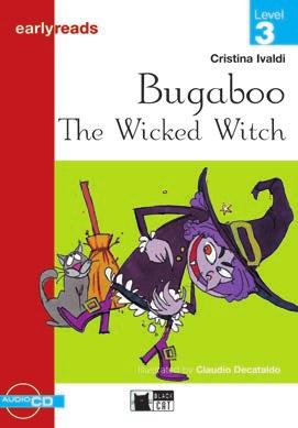 Level 3 Bugaboo the Wicked Witch Cristina Ivaldi This is a story about a wicked witch who is so silly that she is actually harmless!