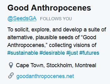 different Good Anthropocenes might be like Particularly interested