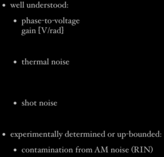 Background noise (1) well understood: phase-to-voltage gain [V/rad] thermal noise shot noise k d = S φ t = 2F kt 0 P µ + = 2F kt 0 R 0 ρ 2 P 2 λm 2 + S φ s = gpµ R 0 l 4q ρm 2 P λ [ ] g power gain