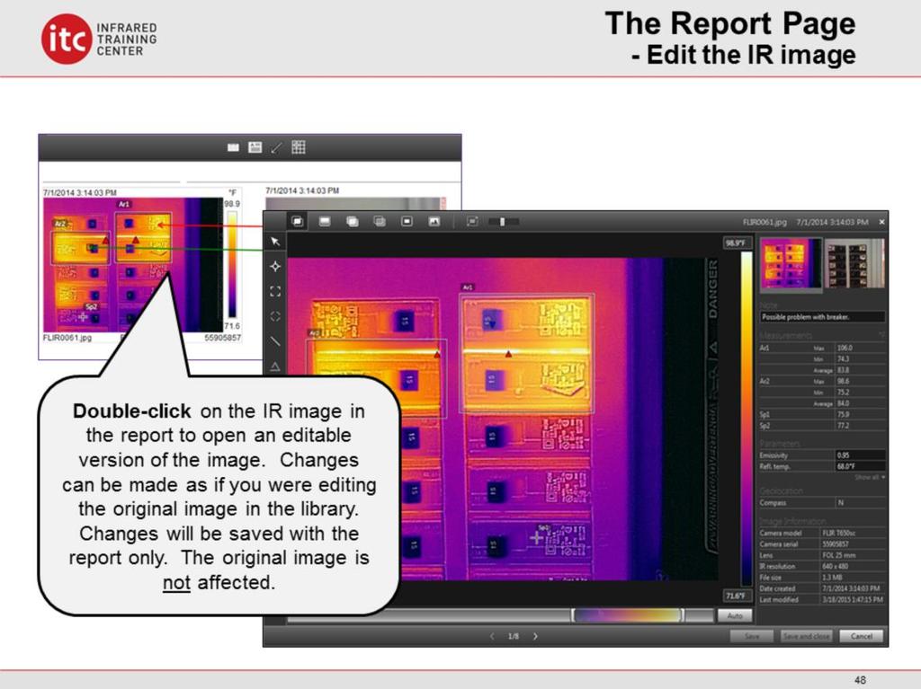 Even though the report is made, you can still edit the thermal image to make changes to the scale, parameters, and measurement functions.