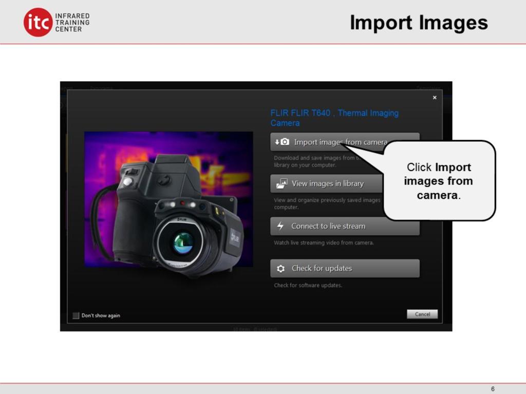 If you connect a camera via USB while FLIR Tools is running a startup screen will appear with links to common functions. Click the button to Import images from camera.