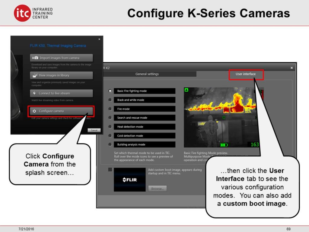 The K-Series firefighting cameras can be configured using FLIR Tools. When connected via USB click the Configure Camera button from the splash screen.