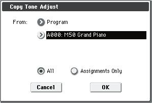 Program mode Copy Tone Adjust Tone Adjust tab of the play page. This command replaces the current Tone Adjust settings with those of any other Program, Combination Timbre, or Song Track.