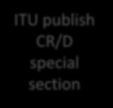Satellite filings Timescales Frequency Assignments subject to coordination (Sub-Section IIA, RR) Submit filing to Ofcom Submit CR/C filing to ITU ITU publish API/A special section ITU publish CR/C