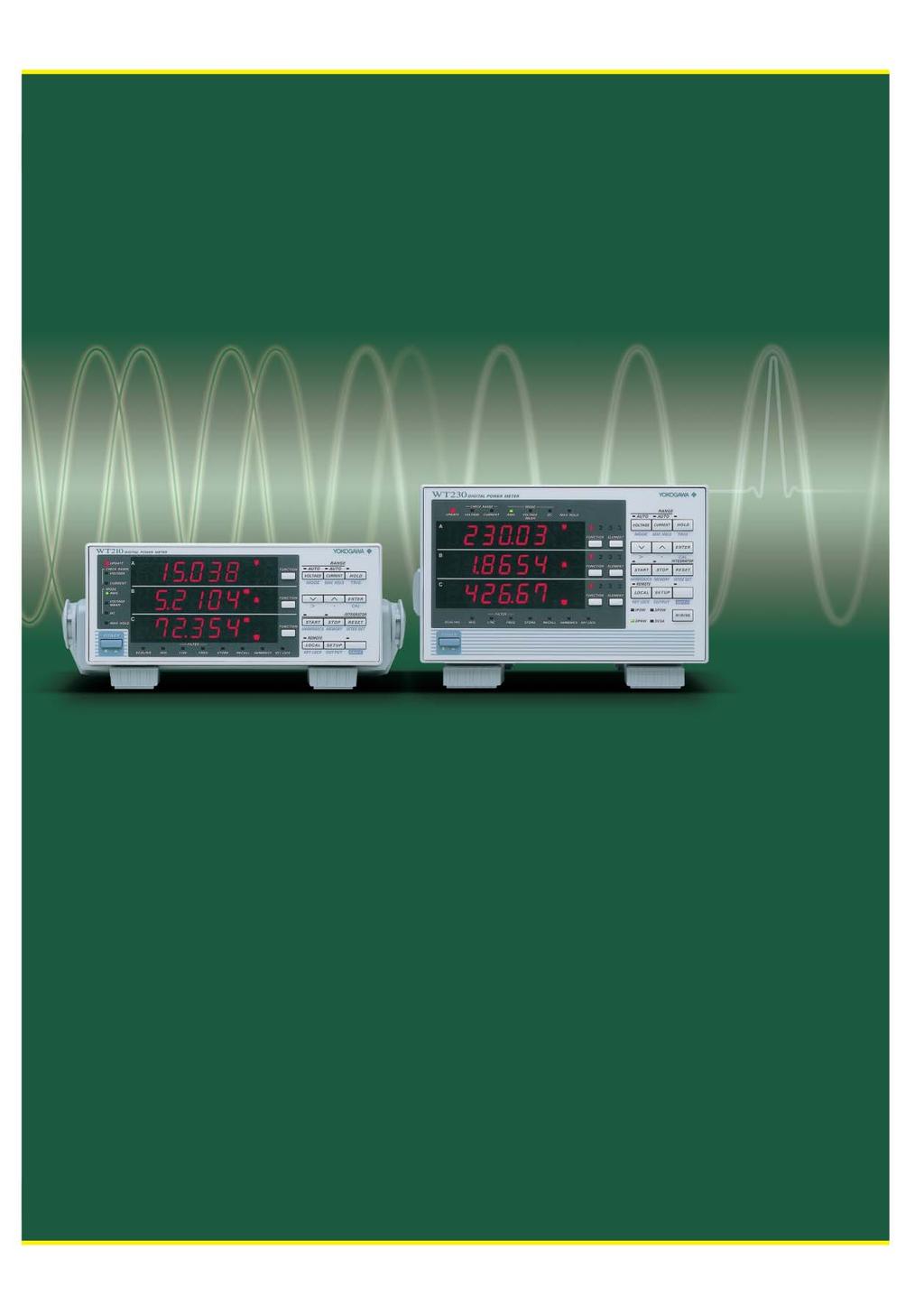 WT2/WT23 Digital Power Meters WT2/WT23 Digital Power Meters Digital Sampling Power Meters with Superior Cost Performance Low power measurement (IEC623) Harmonic measurement Compact design (half-rack