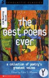 Title: The Best Poems Ever by: Edric Mesmer Summary: Includes poems by Emily Dickinson, Edgar Allan Poe, William Shakespeare, Sylvia Plath, Walt Whitman,
