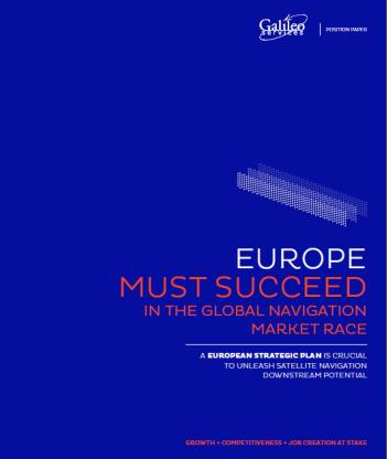 GS Communication Campaign - I September 1 st, 2015 : Publication of GS Position Paper 2015 Europe Must Succeed in the Global Navigation Market Race A European Strategic Plan is Crucial to Unleash