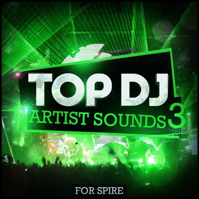 Top DJ Artist Sounds 3 For Spire Mainroom Warehouse Are Proud To Present Top DJ Artist Sounds 3 For Spire The Third Instalment Of This Huge New Series Is Here!