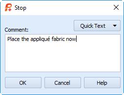 Stop Properties Add a stitchout hint to a Stop Command in the Stop properties dialog box. Select a Quick Text comment from the drop-down menu, or enter text in the Comment text field.