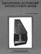OTHER FRETTED/STRINGED INSTRUMENTS 275 AUTOHARP Beginning Autoharp Instruction Book By Bonnie Phipps This step-by-step approach to learning to play the autoharp will help beginners and teachers