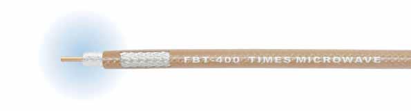 FBT-400 Engineered Products: FBT TM -400 Flexible Low Loss High Power Communications Coax Ideal for High Power Base Station Jumper Assemblies In-Building Plenum Feeder Runs Any High Power Low Loss RF