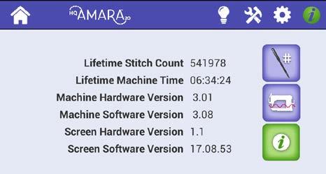 Lifetime Stitch Count Lifetime Machine Time Machine Hardware Version Machine Software Version Screen Hardware Version Screen Software Version Shows the lifetime stitch count for your machine
